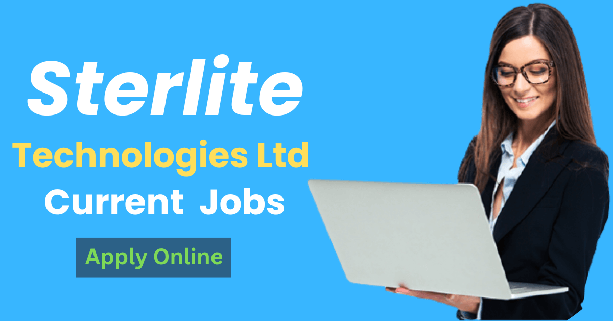 Sterlite Technologies Ltd Current Jobs