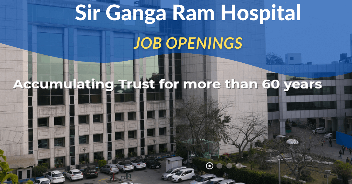Sir Ganga Ram Hospital Latest Job