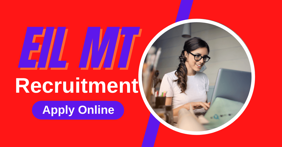 EIL MT Recruitment 2022