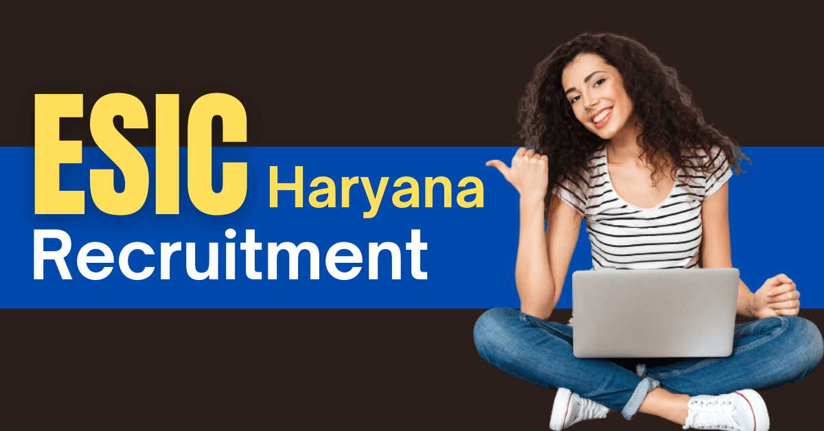 ESIC Haryana Recruitment 2024 Apply 185 UDC, Steno & MTS