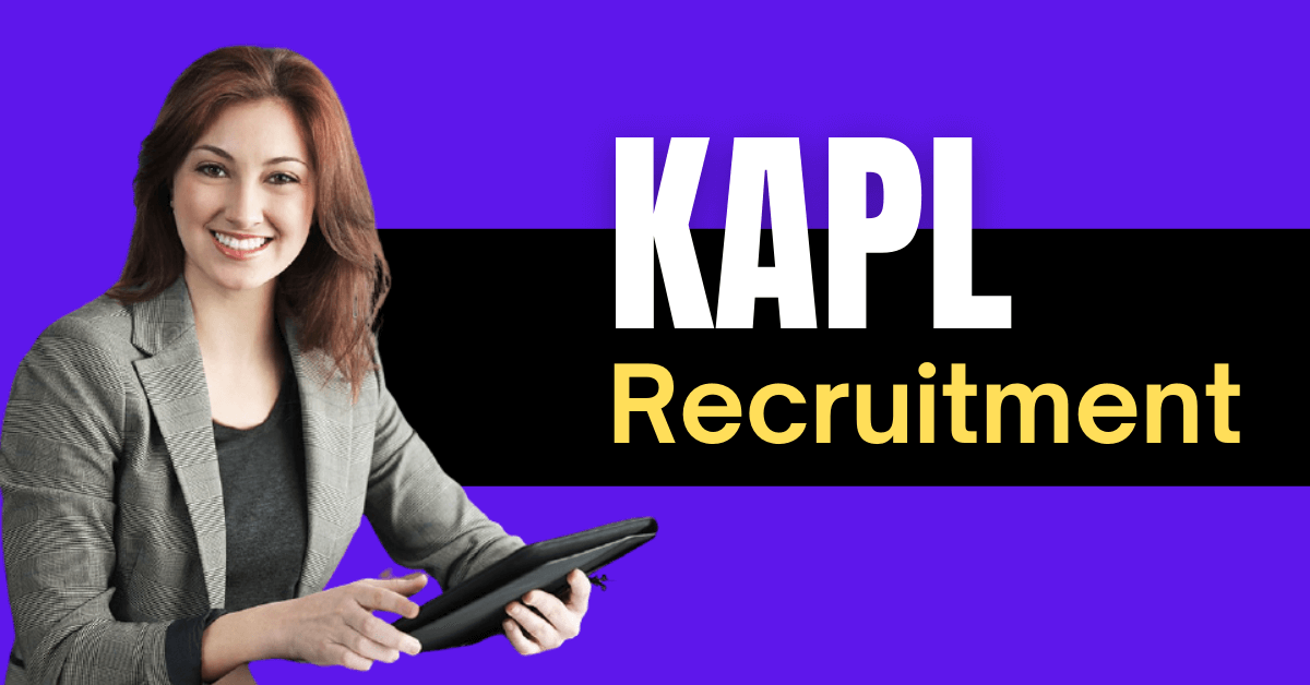 KAPL Recruitment 2022