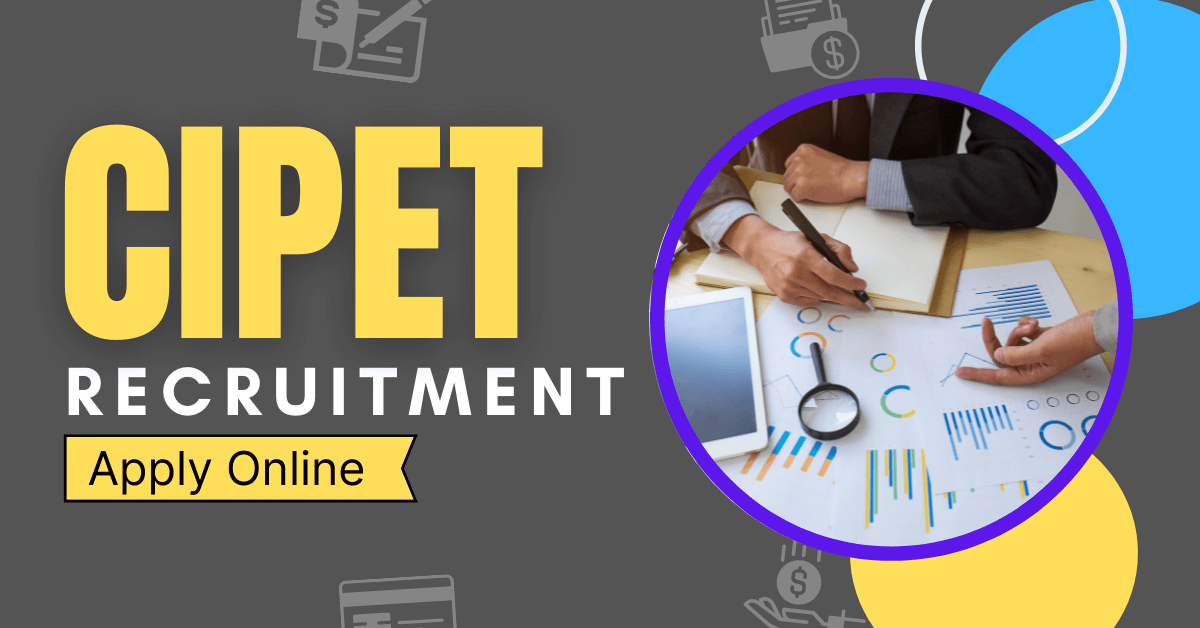 CIPET Recruitment 2022