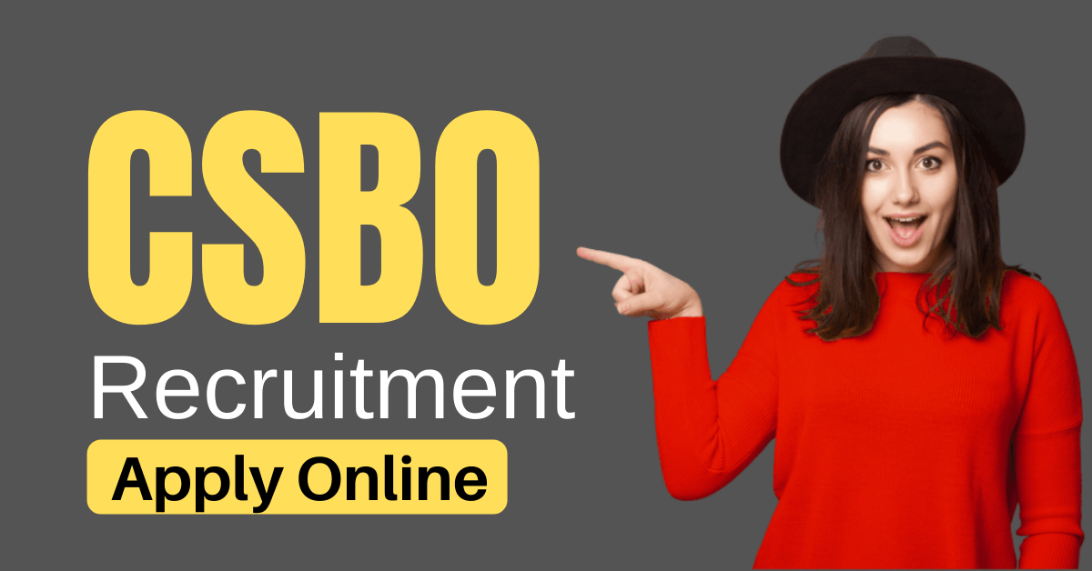 CSBO Recruitment 2022