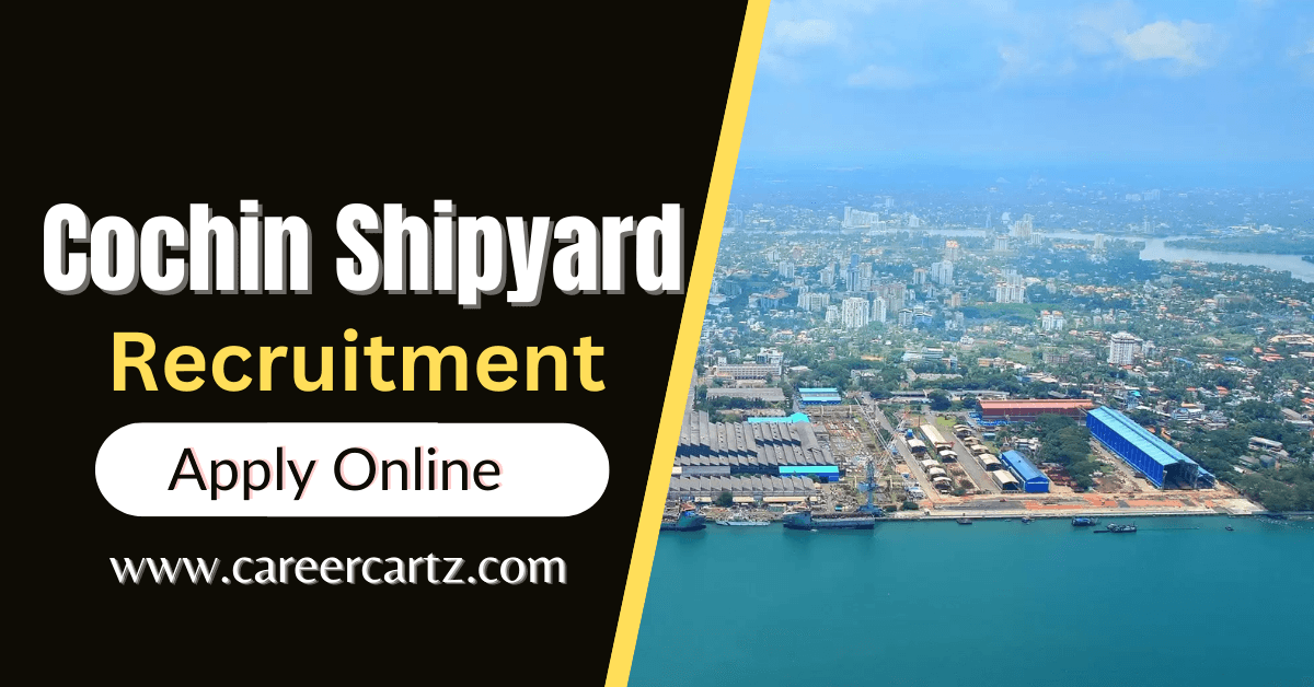 Cochin Shipyard Apprentice Recruitment 2022 - Apply 170+ Apprentice & Other Vacancies Now