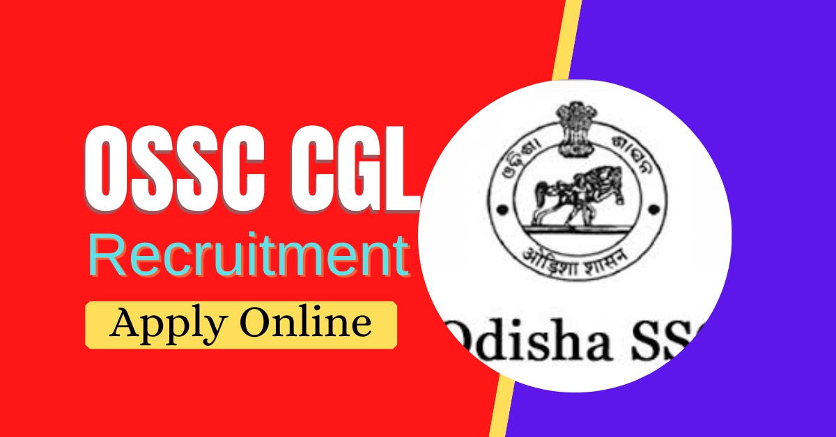 OSSC CGL Recruitment 2022