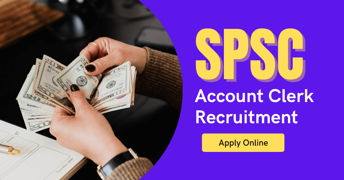 SPSC Accounts Clerk Jobs 2022 - Notification Out 90 Posts, Apply Online