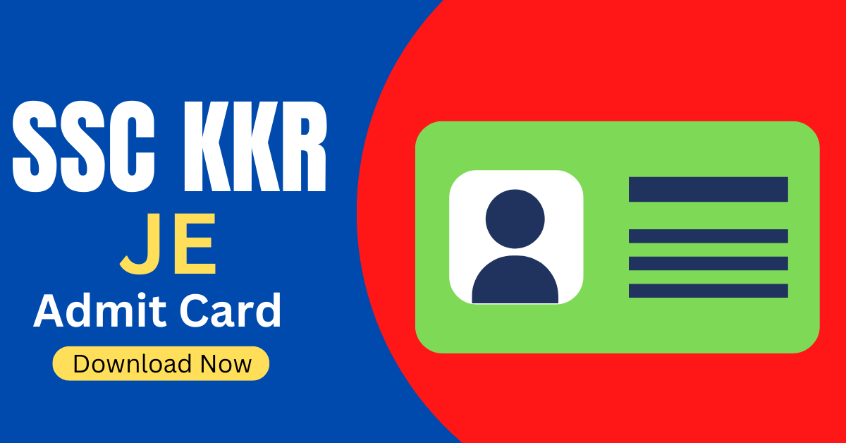 SSC KKR JE Admit Card 