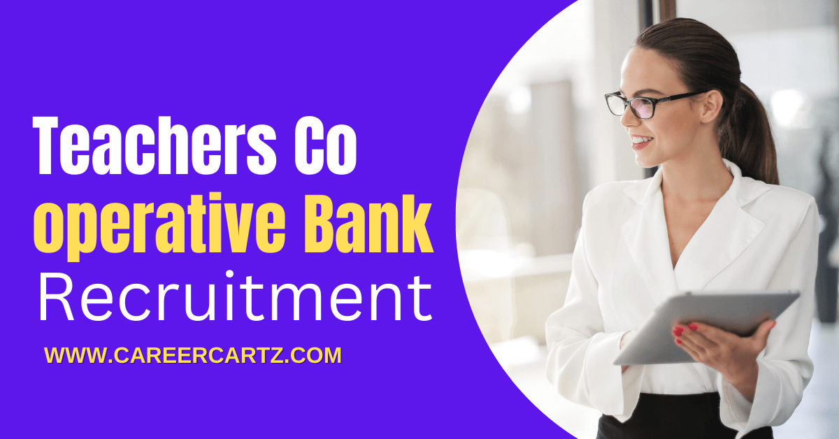 Teachers Co-operative Bank Recruitment 2022 - Latest Notification for Manager & Other Post