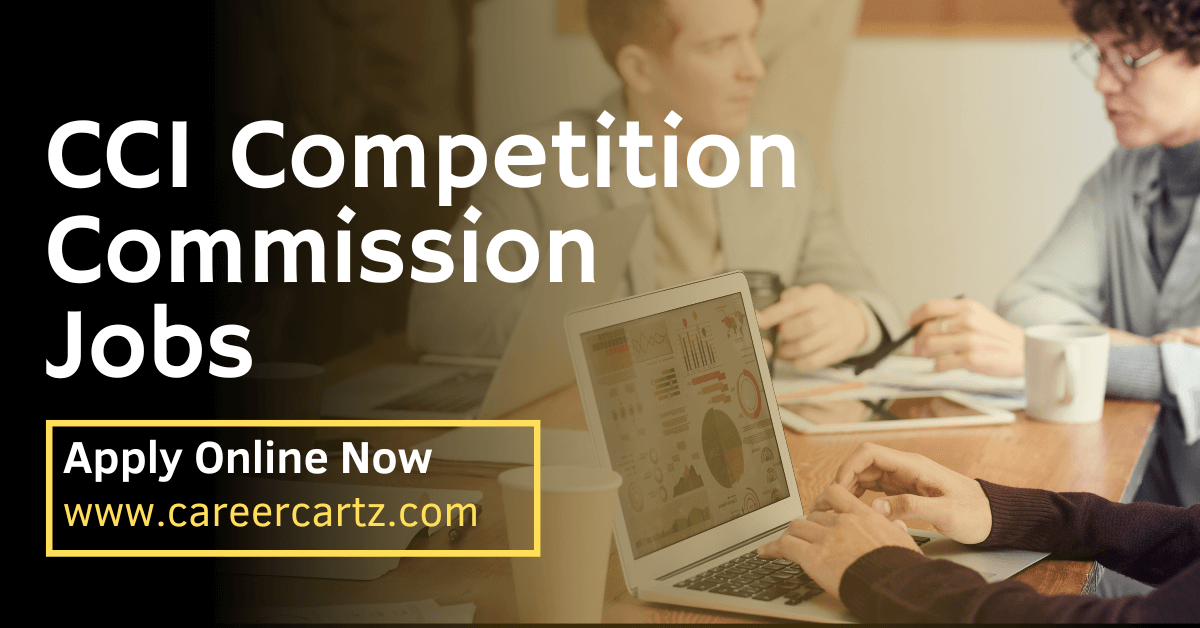 CCI Competition Commission Jobs - Laatest Notification for 34 Posts