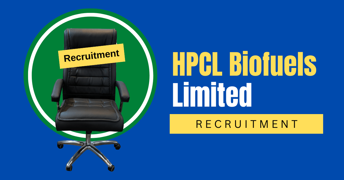 HPCL Biofuels Limited Recruitment 2022 - Latest Notification for 58 Posts