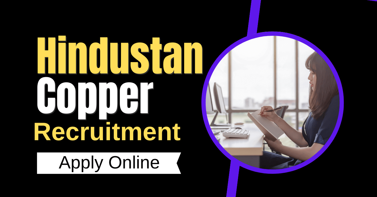 Hindustan Copper Recruitment 2022