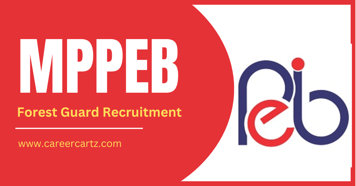 MPPEB Forest Guard Recruitment 2023 - Latest Notification for 2112 Posts, Apply Online