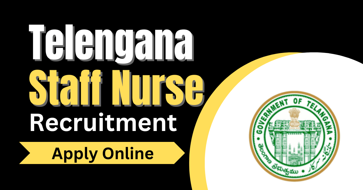 Telangana Staff Nurse Recruitment 2023 Notification for 5204 Vacancies