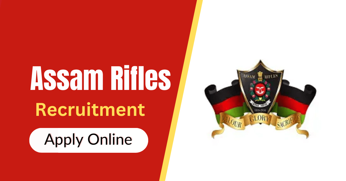 Assam Rifles Recruitment 2023 Notification for 616 Technical, Tradesman Vacancies