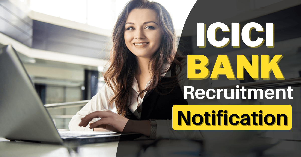ICICI Bank Recruitment 2023, ICICI Careers, Hyderabad, Chennai, Bangalore, Mumbai and Pune