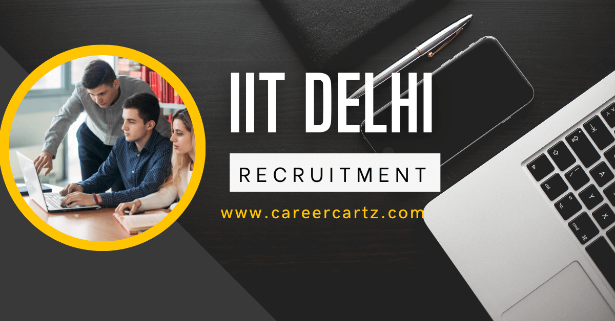 IIT Delhi Recruitment 2023 Notification for 18 Group A, B, C Vacancy, Apply Online
