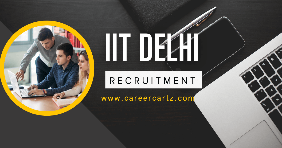 IIT Delhi Recruitment 2024 Notification For 18 Group A, B, C