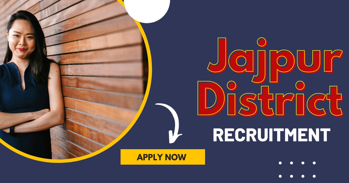 Jajpur District Recruitment 2023 Notification for 54 Vacancies