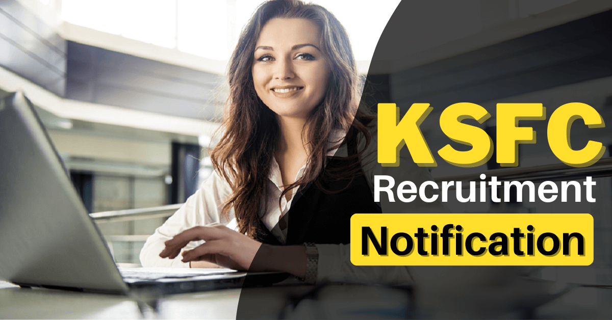 KSFC Recruitment 2023 Notification for 41 Deputy Manager Vacancies