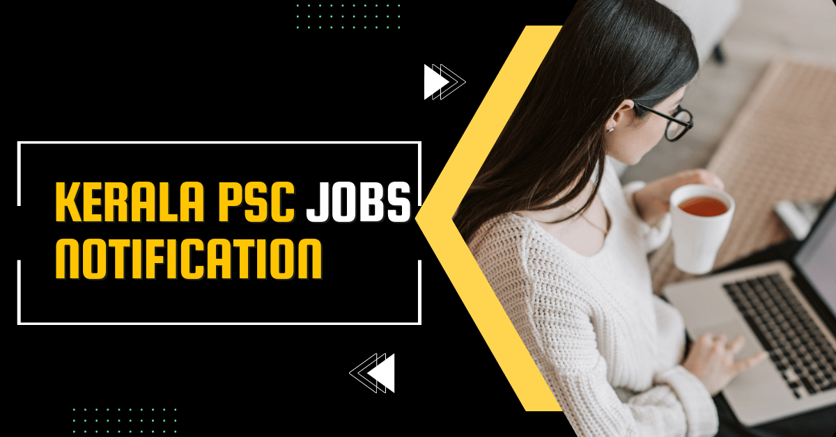 Kerala PSC Jobs Notification 2023 for 50 Vacancies, Apply Online Now