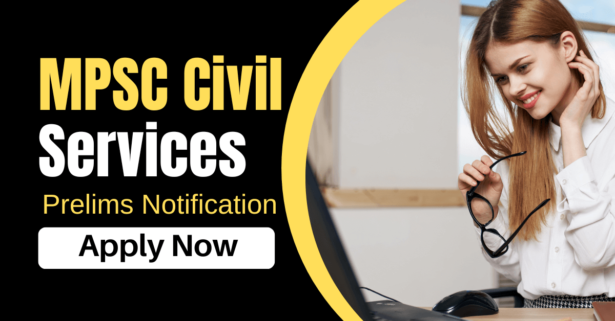 MPSC Civil Services Prelims Notification 2023 for 673 Vacancies, Apply Online