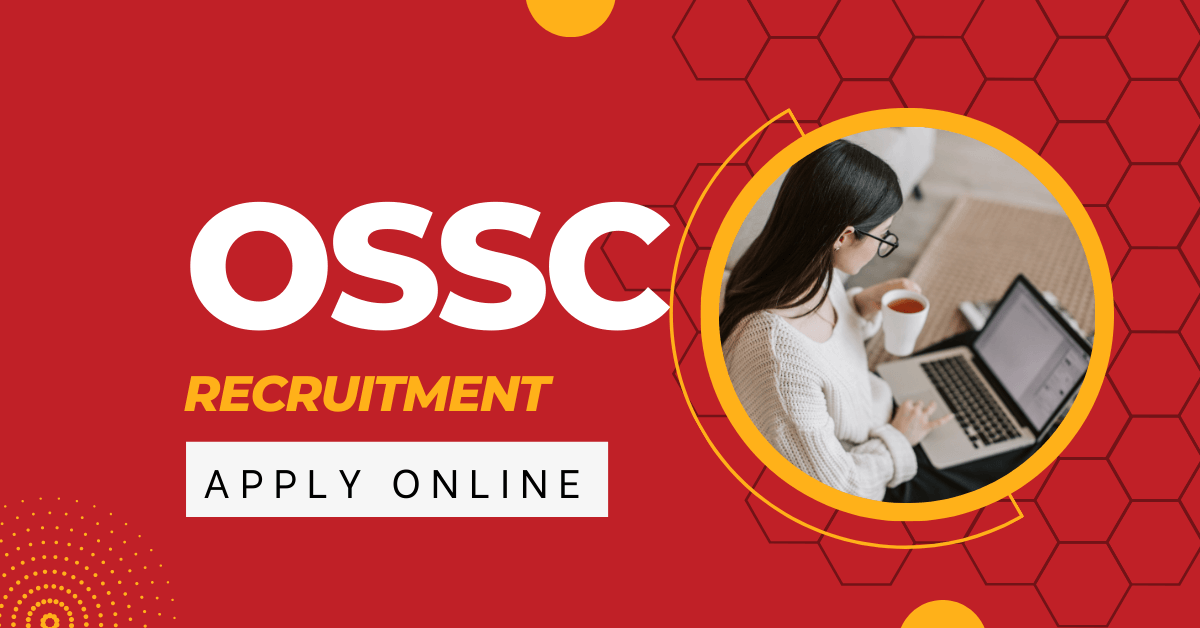 OSSSC Recruitment 2023 Notification for 2940 Vacancies, Apply Now