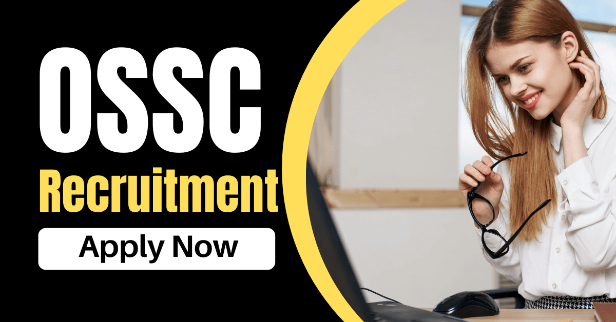 OSSSC Recruitment 2023 Notification for 6862 Vacancies, Apply Now