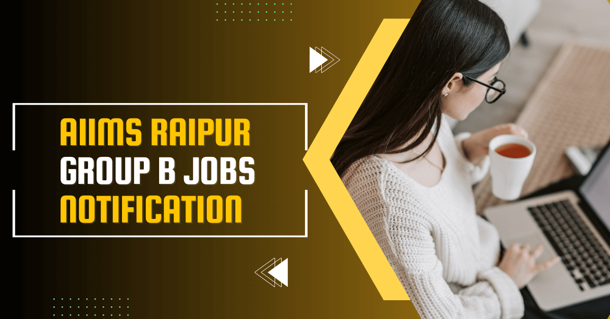 AIIMS Raipur Group B Jobs