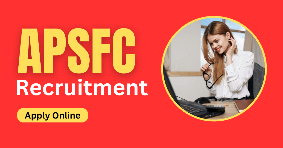 APSFC Jobs Notification 2023 for 14 Vacancies, Apply Online