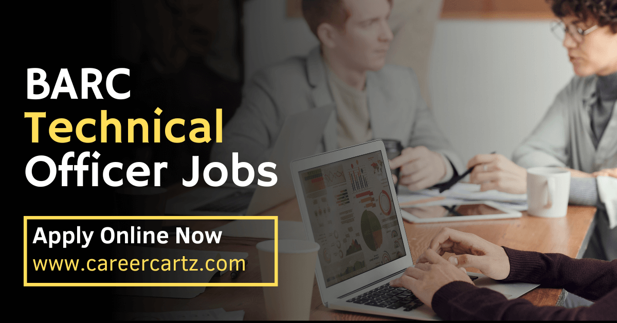 BARC Technical Officer Jobs Notification 2023 for 4374 Vacancies, Apply Online