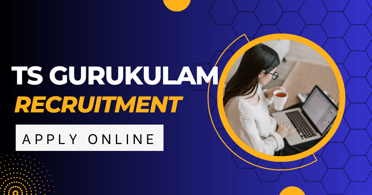 TS Gurukulam Notification 2023 for 9231 Vacancies, Apply Online