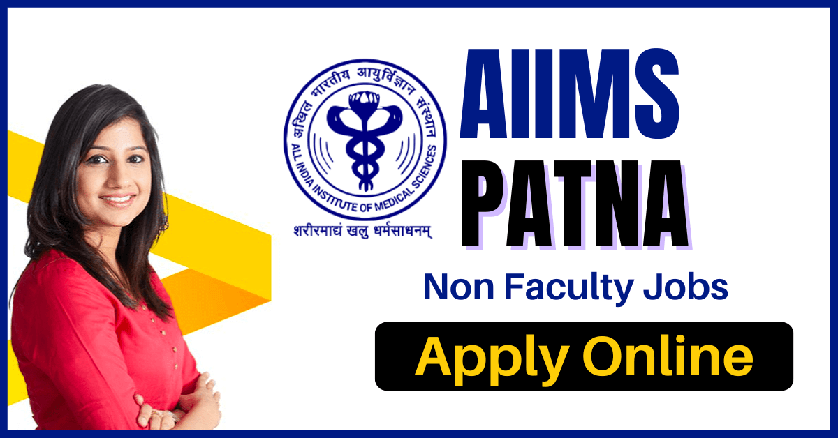 AIIMS Patna Non Faculty Jobs