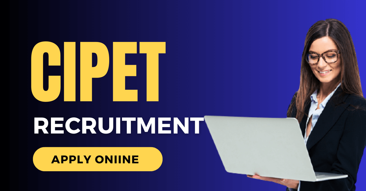 CIPET Recruitment