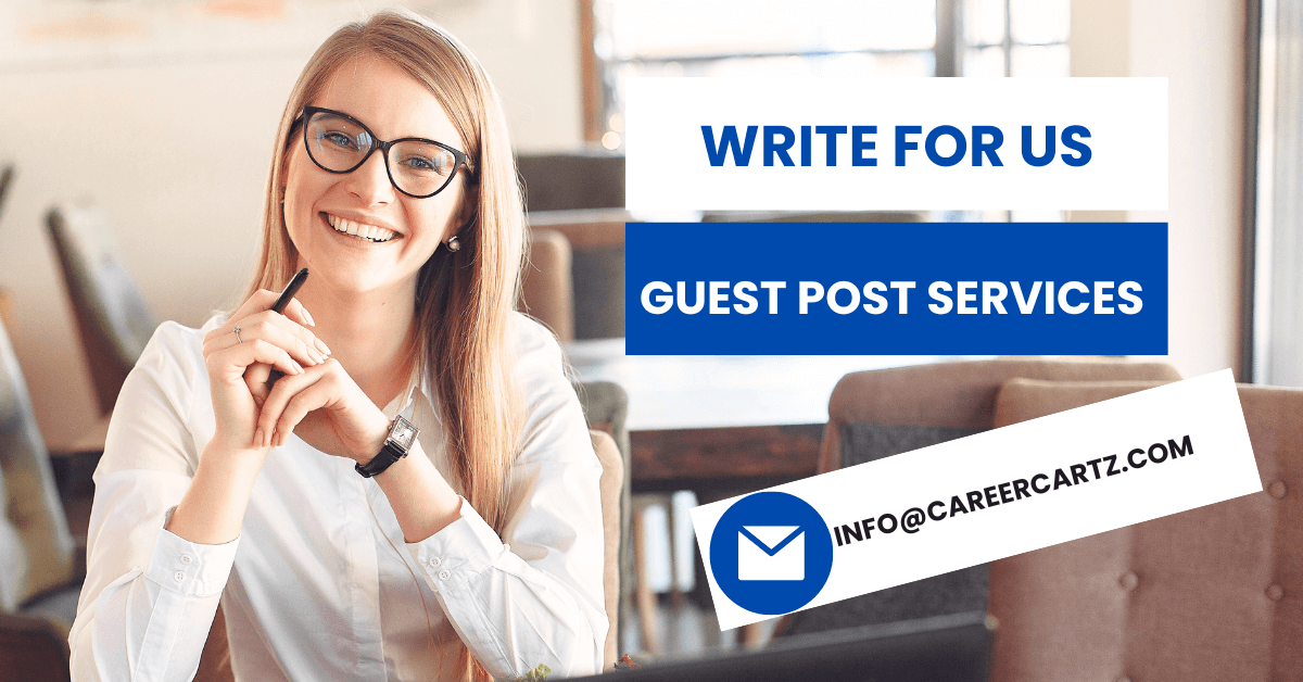 Write For Us - Guest Post Services with CareerCartz