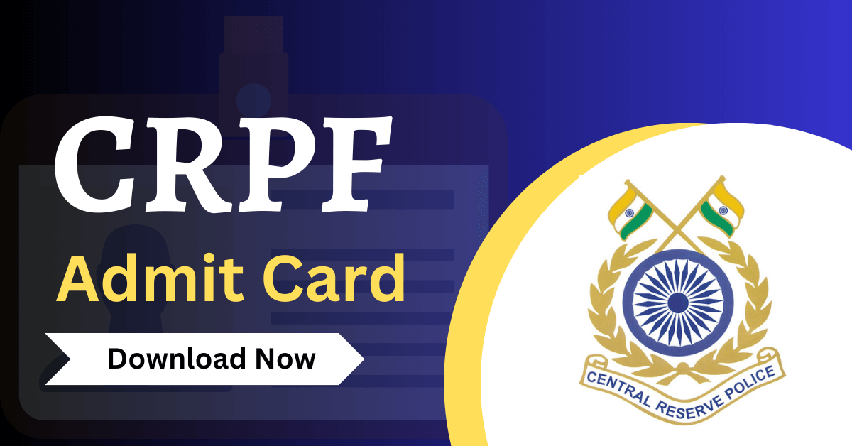 CRPF Admit Card 2023 - Technical & Tradesman Hall Ticket Direct Link Live