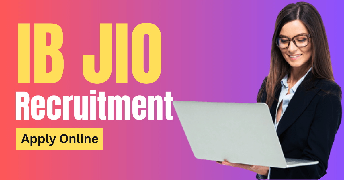 IB JIO Recruitment