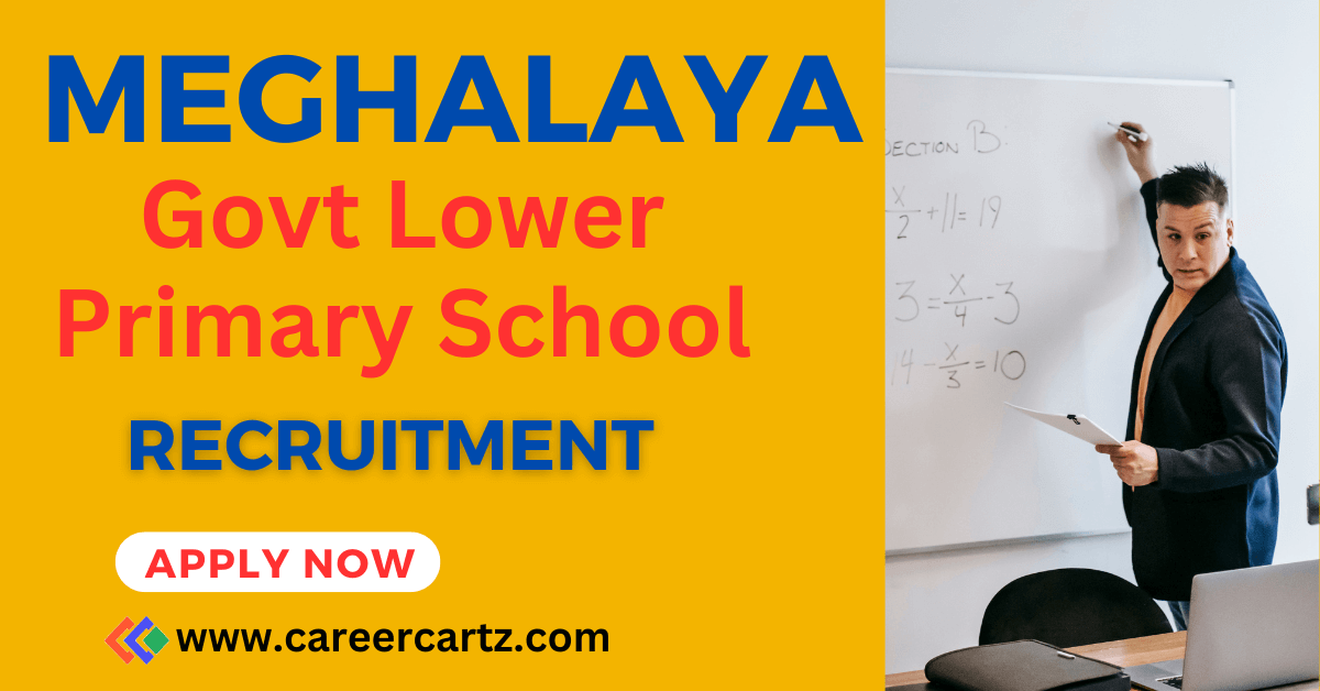 Meghalaya Govt Lower Primary School Recruitment