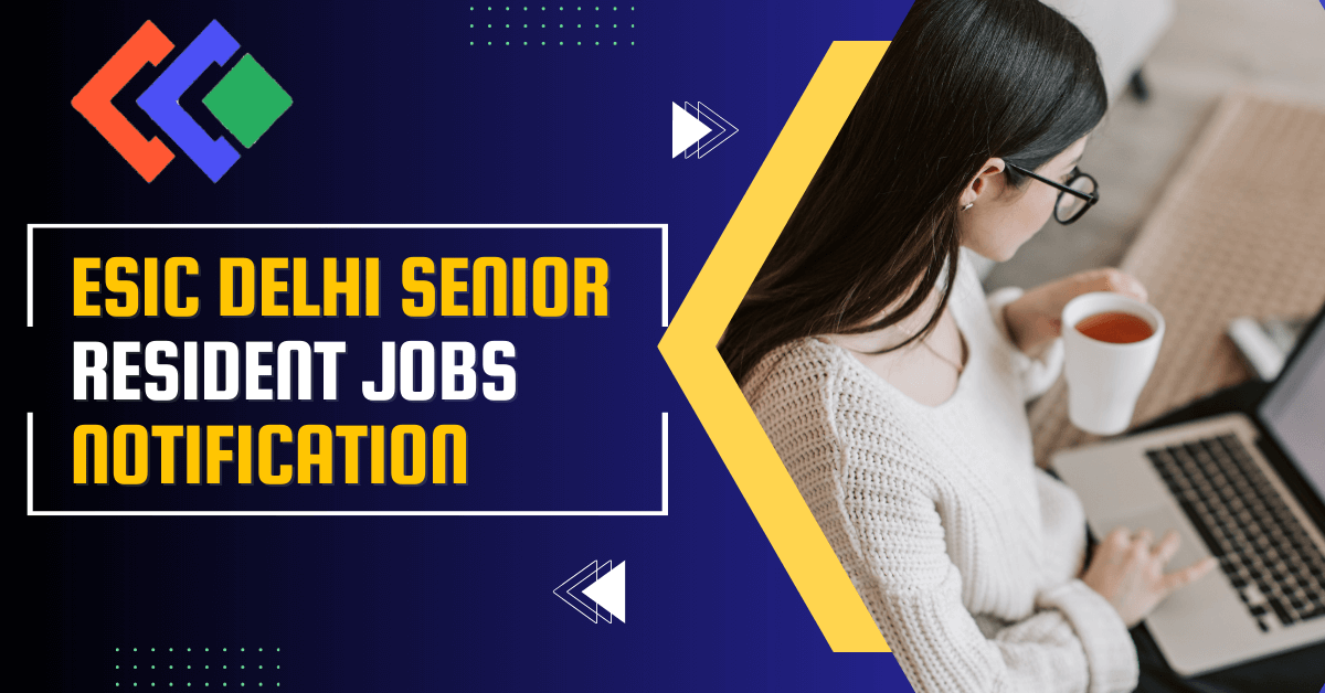 ESIC Delhi Senior Resident Jobs